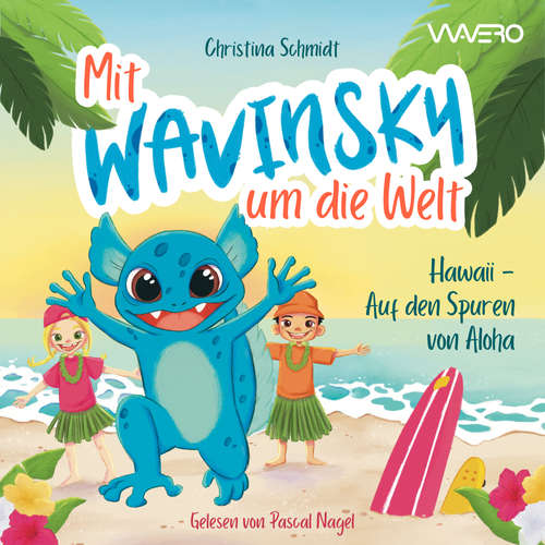 Hoerbuch Mit Wavinsky um die Welt - Christina Schmidt - Pascal Nagel