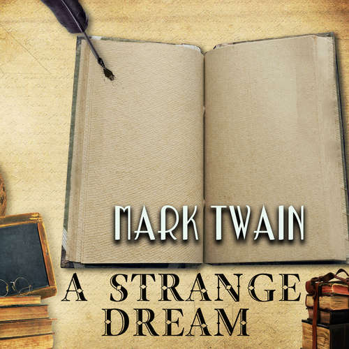 Audiobook A Strange Dream - Mark Twain - Mark Bowen