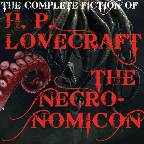Audiobook The Complete fiction of H. P. Lovecraft (The Necronomicon) - H. P. Lovecraft - Peter Coates