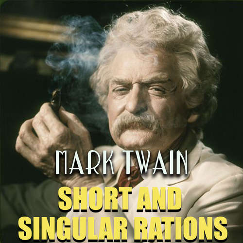 Audiobook Short and Singular Rations - Mark Twain - Mark Bowen