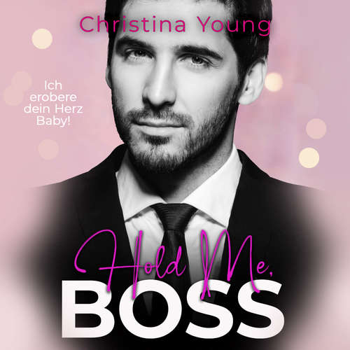 Hoerbuch Hold Me BOSS – Ich erobere dein Herz, Baby! - Christina Young - Nicole Baumann
