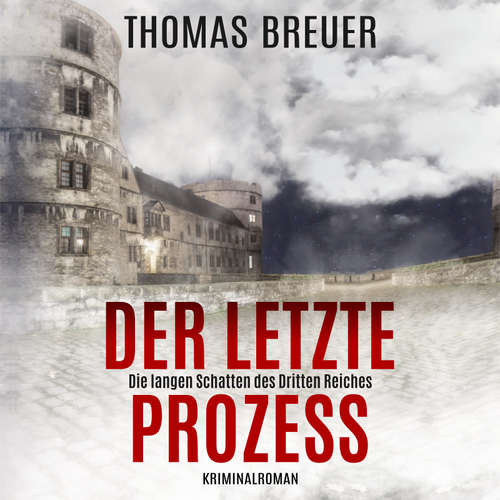 Hoerbuch Der letzte Prozess – Die langen Schatten des Dritten Reiches: Ein Fall für Fabian Heller und Stefan Lenz (historischer Paderborn Krimi) - Thomas Breuer - Stefan Bergmann