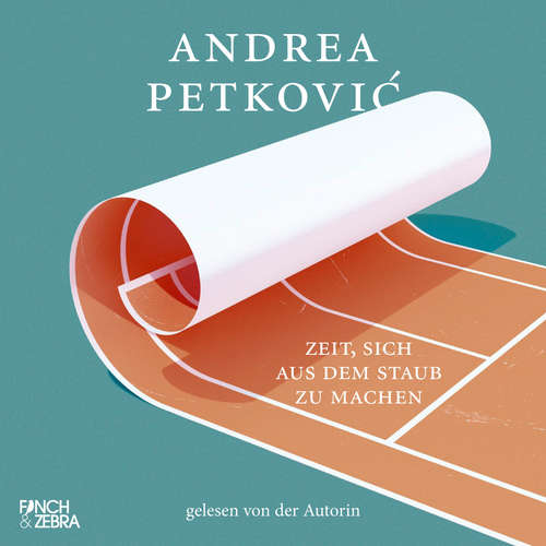 Hoerbuch Zeit, sich aus dem Staub zu machen - Andrea Petković - Andrea Petković