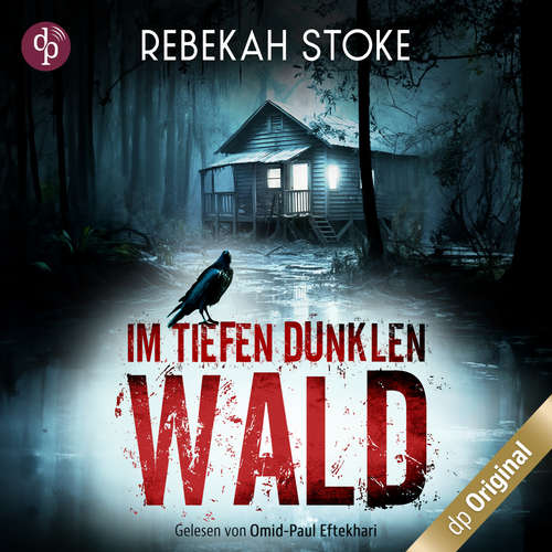Hoerbuch Im tiefen dunklen Wald - Rebekah Stoke - Omid-Paul Eftekhari