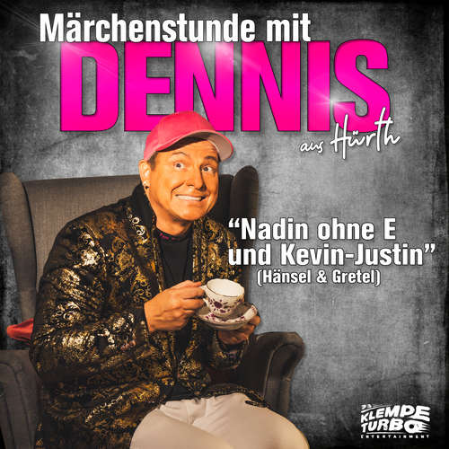 Hoerbuch Märchenstunde mit Dennis aus Hürth - Nadin ohne E und Kevin-Justin (Hänsel & Gretel) - Dennis aus Hürth - Dennis aus Hürth