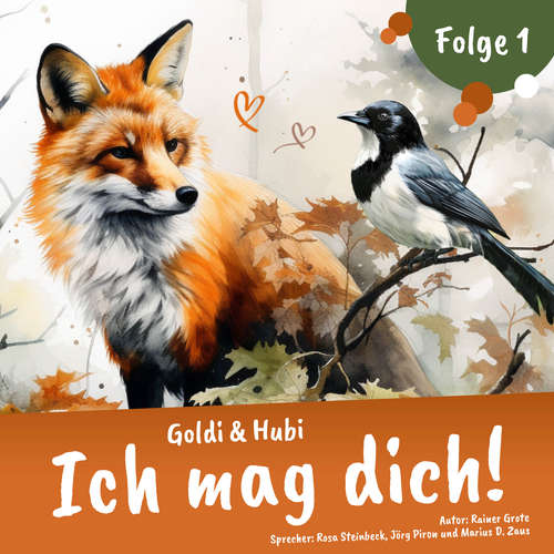 Hoerbuch Einschlafgeschichten für Kinder ab 3 Jahren | Goldi & Hubi – Ich mag dich! (Staffel 1, Folge 1) - Rainer Grote - Marius D. Zaus