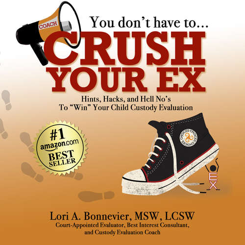 Audiobook You Don't Have to Crush Your Ex - Lori A. Bonnevier - Vladimir Louissaint