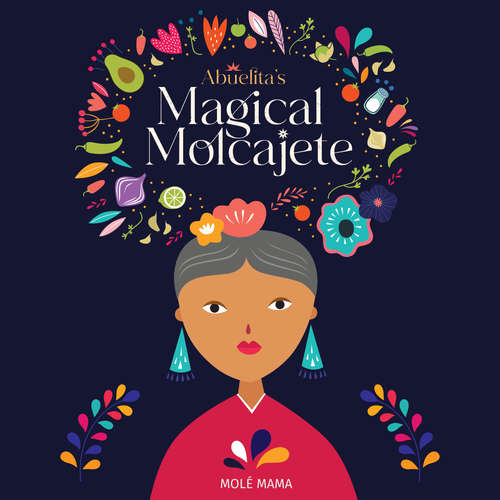 Audiobook Abuelita's Magical Molcajete - Mole Mama - Aricka Parent