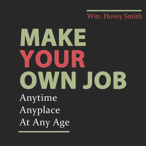 Audiobook Make Your Own Job - Wm. Hovey Smith - James Edward Thomas