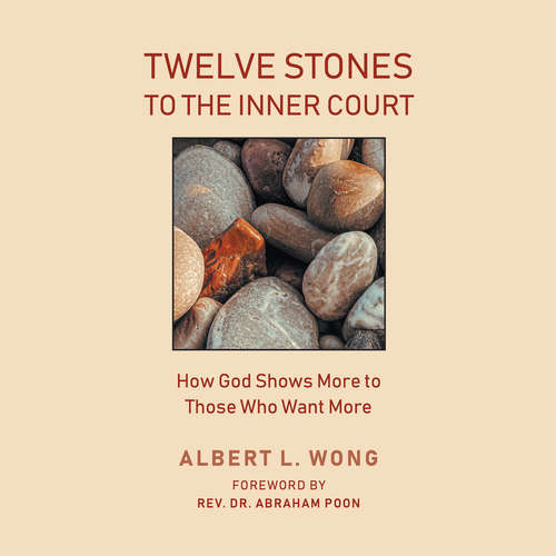 Audiobook Twelve Stones to the Inner Court - Albert L. Wong - Gil Macanas