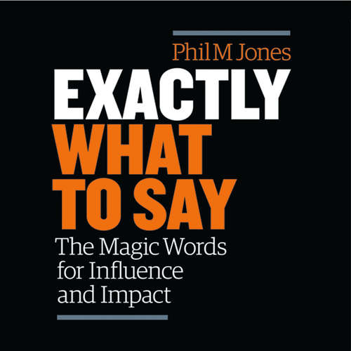 Audiobook Exactly What to Say - Phil M. Jones - Phil M. Jones