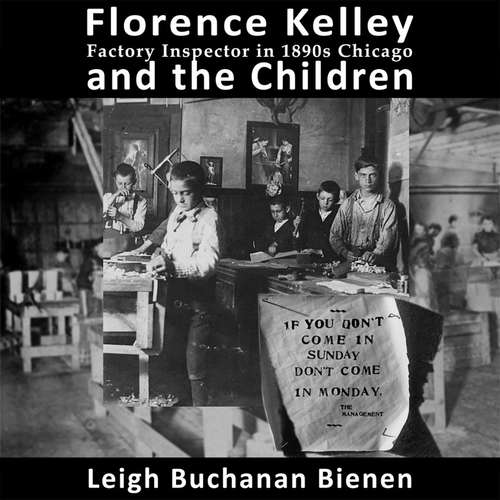 Audiobook Florence Kelley and the Children - Leigh Buchanan Bienen - Leigh Buchanan Bienen