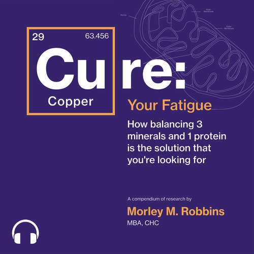 Audiobook Cure Your Fatigue - Morley M. Robbins - Morley M. Robbins