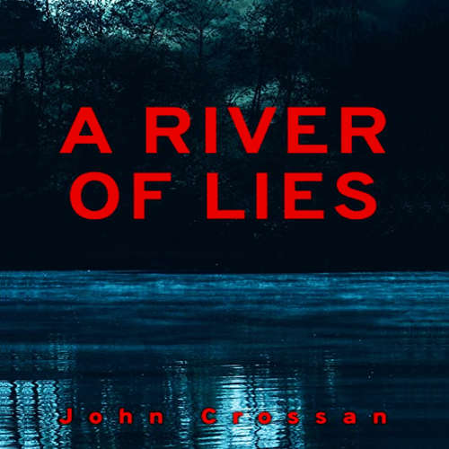 Audiobook A River of Lies - John Crossan - Kevin Stillwell