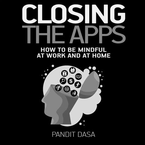 Audiobook Closing the Apps - Pandit Dasa - Abhay Ahluwalia