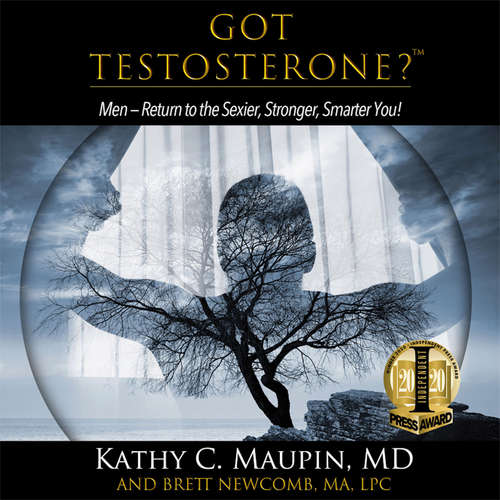 Audiobook Got Testosterone? - Kathy C. Maupin MD - Brett Newcomb MA LPC