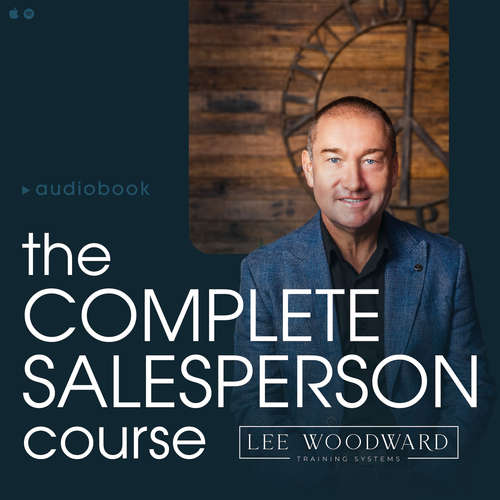 Audiobook The Complete Salesperson Course - Lee Woodward - Lee Woodward