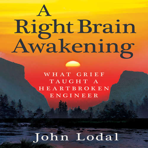 Audiobook A Right Brain Awakening - John Lodal - Wesley Scott