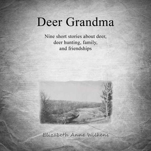 Audiobook Deer Grandma - Elizabeth Anne Wilkens - Elizabeth Anne Wilkens