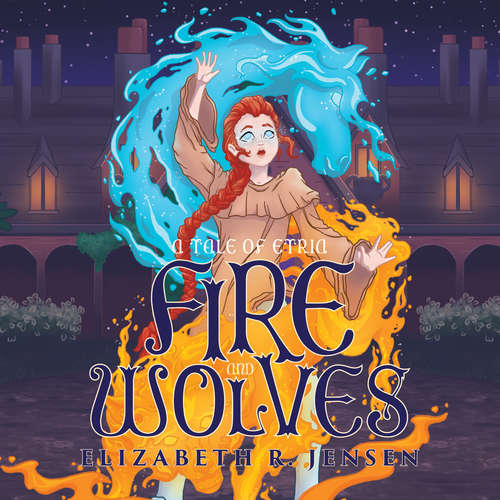 Audiobook Fire and Wolves - Elizabeth R. Jensen - Hallie Ricardo
