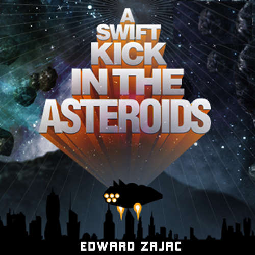 Audiobook A Swift Kick in the Asteroids - Edward Zajac - Nicholas Tecosky