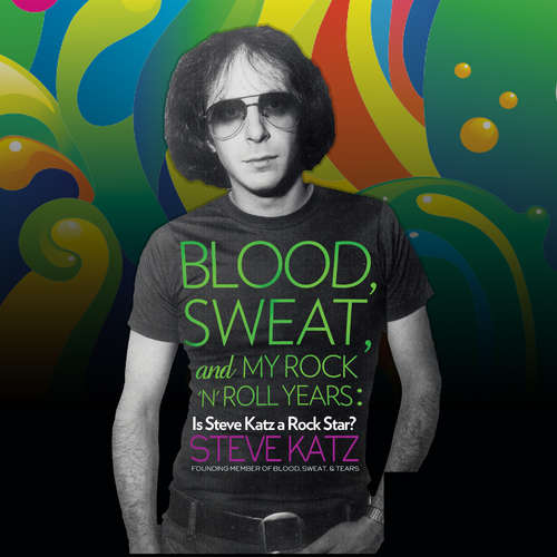 Audiobook Blood, Sweat and My Rock 'n' Roll Years - Steve Katz - Dan Triandiflou