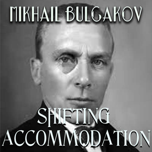 Audiobook Shifting Accommodation - Mikhail Bulgakov - Peter Coates