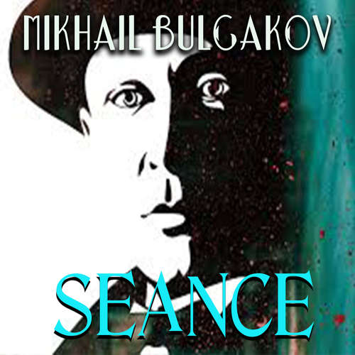 Audiobook Seance - Mikhail Bulgakov - Peter Coates