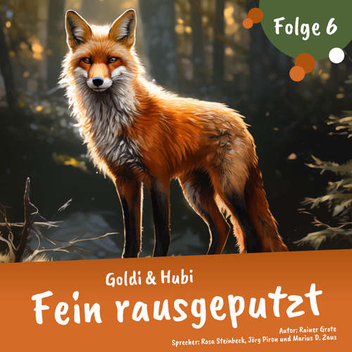 Hoerbuch Einschlafgeschichten für Kinder ab 3 Jahren | Goldi & Hubi – Fein rausgeputzt (Staffel 1, Folge 6) - Rainer Grote - Marius D. Zaus