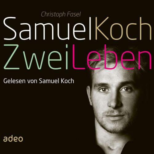 Hoerbuch Samuel Koch - Zwei Leben - Samuel Koch - Samuel Koch