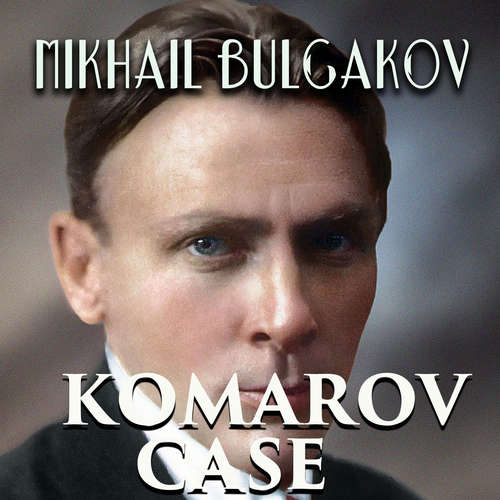 Audiobook Komarov Case - Mikhail Bulgakov - Peter Coates