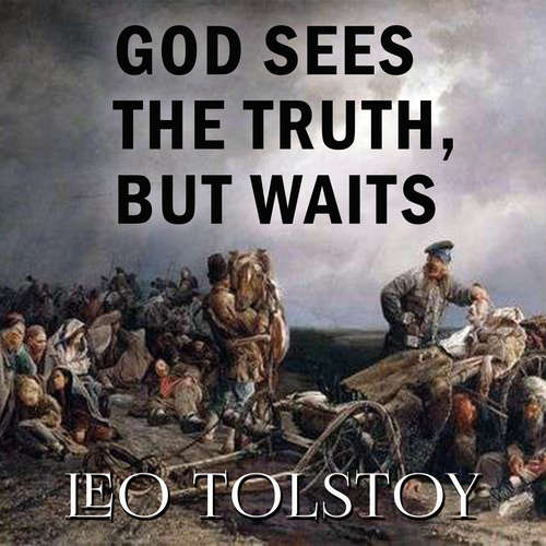 Audiobook God Sees the Truth, But Waits - Leo Tolstoy - Mark Bowen