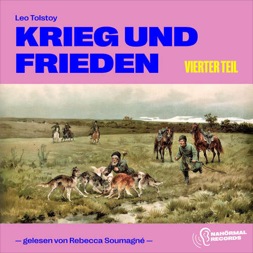 Hoerbuch Krieg und Frieden (Vierter Teil) - Leo Tolstoy - Rebecca Soumagné