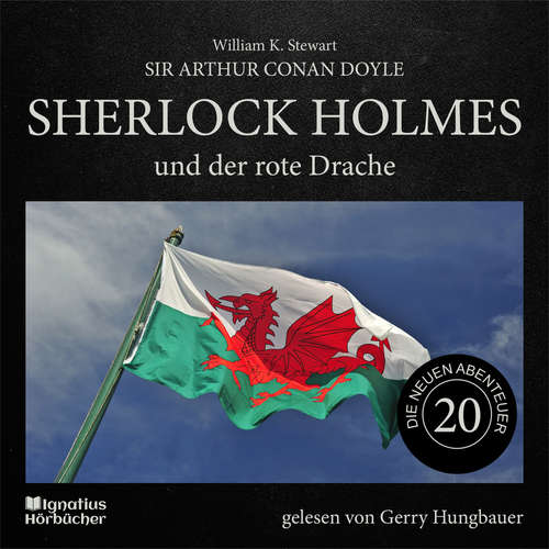 Hoerbuch Sherlock Holmes und der rote Drache (Die neuen Abenteuer, Folge 20) - Sir Arthur Conan Doyle - Gerry Hungbauer
