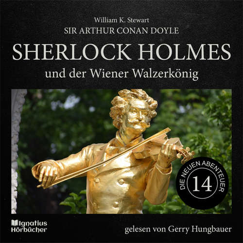 Hoerbuch Sherlock Holmes und der Wiener Walzerkönig (Die neuen Abenteuer, Folge 14) - Sir Arthur Conan Doyle - Gerry Hungbauer