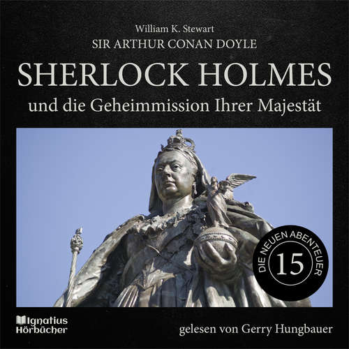 Hoerbuch Sherlock Holmes und die Geheimmission Ihrer Majestät (Die neuen Abenteuer, Folge 15) - Sir Arthur Conan Doyle - Gerry Hungbauer