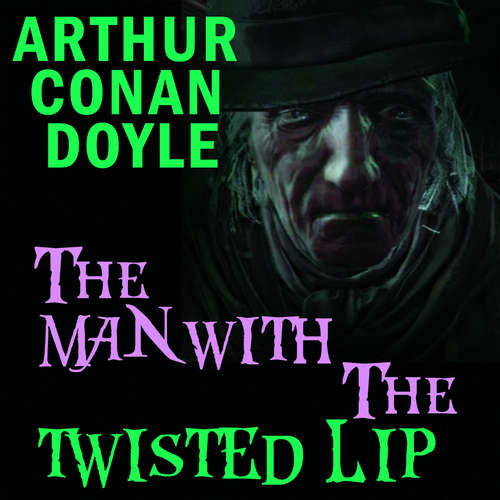 Audiobook The Man with the Twisted Lip - Arthur Conan Doyle - Chris Dabbs