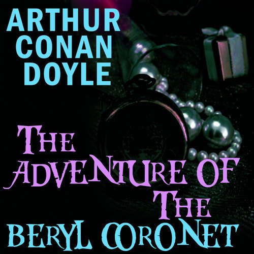 Audiobook The Adventure of the Beryl Coronet - Arthur Conan Doyle - Chris Dabbs
