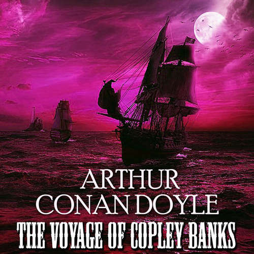Audiobook The Voyage of Copley Banks - Arthur Conan Doyle - Peter Coates