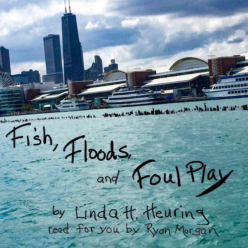 Audiobook Fish, Floods, and Foul Play - Linda H. Heuring - Ryan Morgan