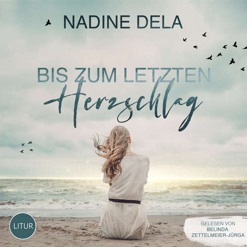 Hoerbuch Bis zum letzten Herzschlag - Nadine Dela - Belinda Zettelmeier-Jürga