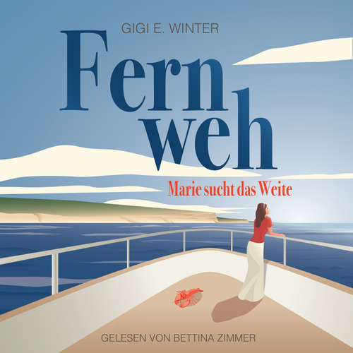 Hoerbuch Fernweh: Marie sucht das Weite - Gigi E. Winter - Bettina Zimmer