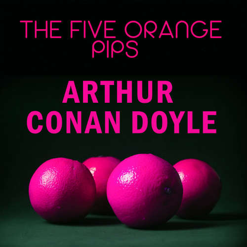 Audiobook The Five Orange Pips - Arthur Conan Doyle - Chris Dabbs