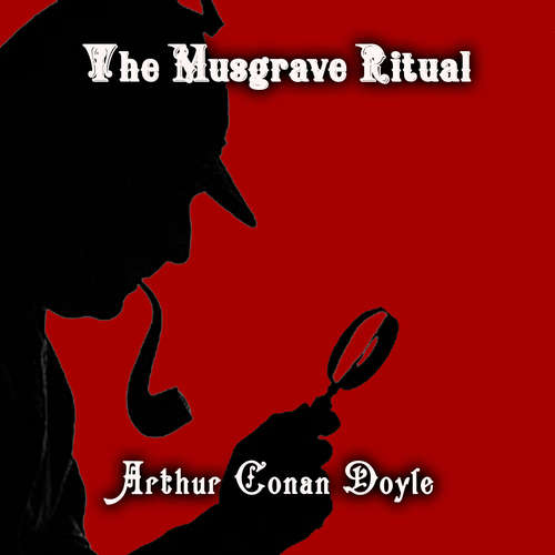 Audiobook The Musgrave Ritual - Arthur Conan Doyle - Peter Coates