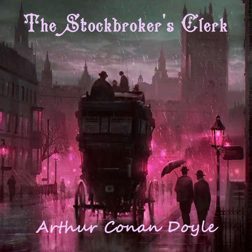Audiobook The Stockbroker's Clerk - Arthur Conan Doyle - Peter Coates