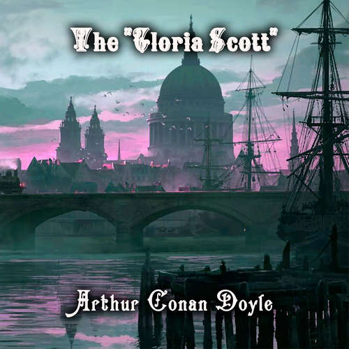 Audiobook The "Gloria Scott" - Arthur Conan Doyle - Peter Coates