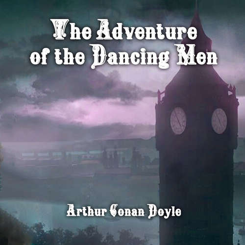 Audiobook The Adventure of the Dancing Men - Arthur Conan Doyle - Peter Coates