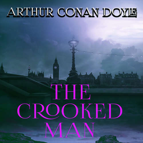 Audiobook The Crooked Man - Arthur Conan Doyle - Peter Coates