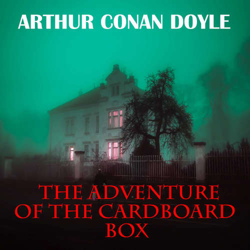 Audiobook The Adventure of the Cardboard Box - Arthur Conan Doyle - Peter Coates