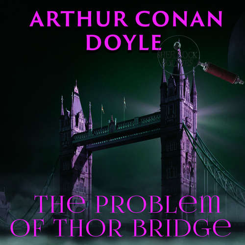 Audiobook The Problem of Thor Bridge - Arthur Conan Doyle - Peter Coates